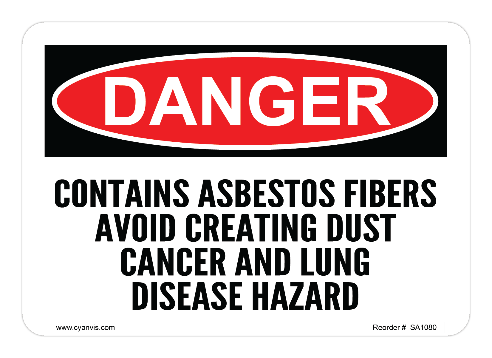 Safety Sign: Danger - CONTAINS ASCESTOS FIBERS AVOID CREATING DUST CANCER AND LUNG DISEASE HAZARD - CYANvisuals