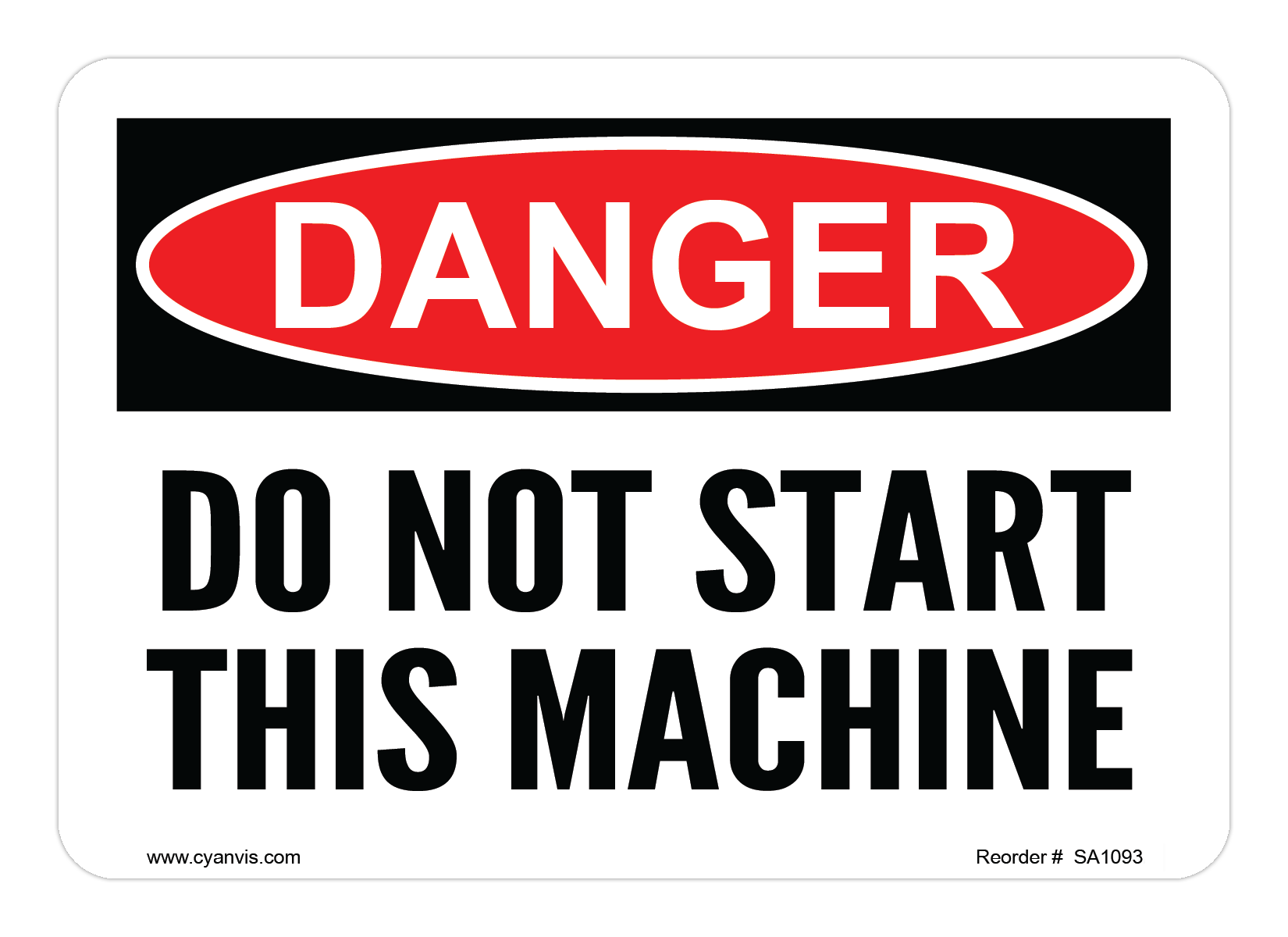 Safety Sign: Danger - DO NOT START THIS MACHINE - CYANvisuals