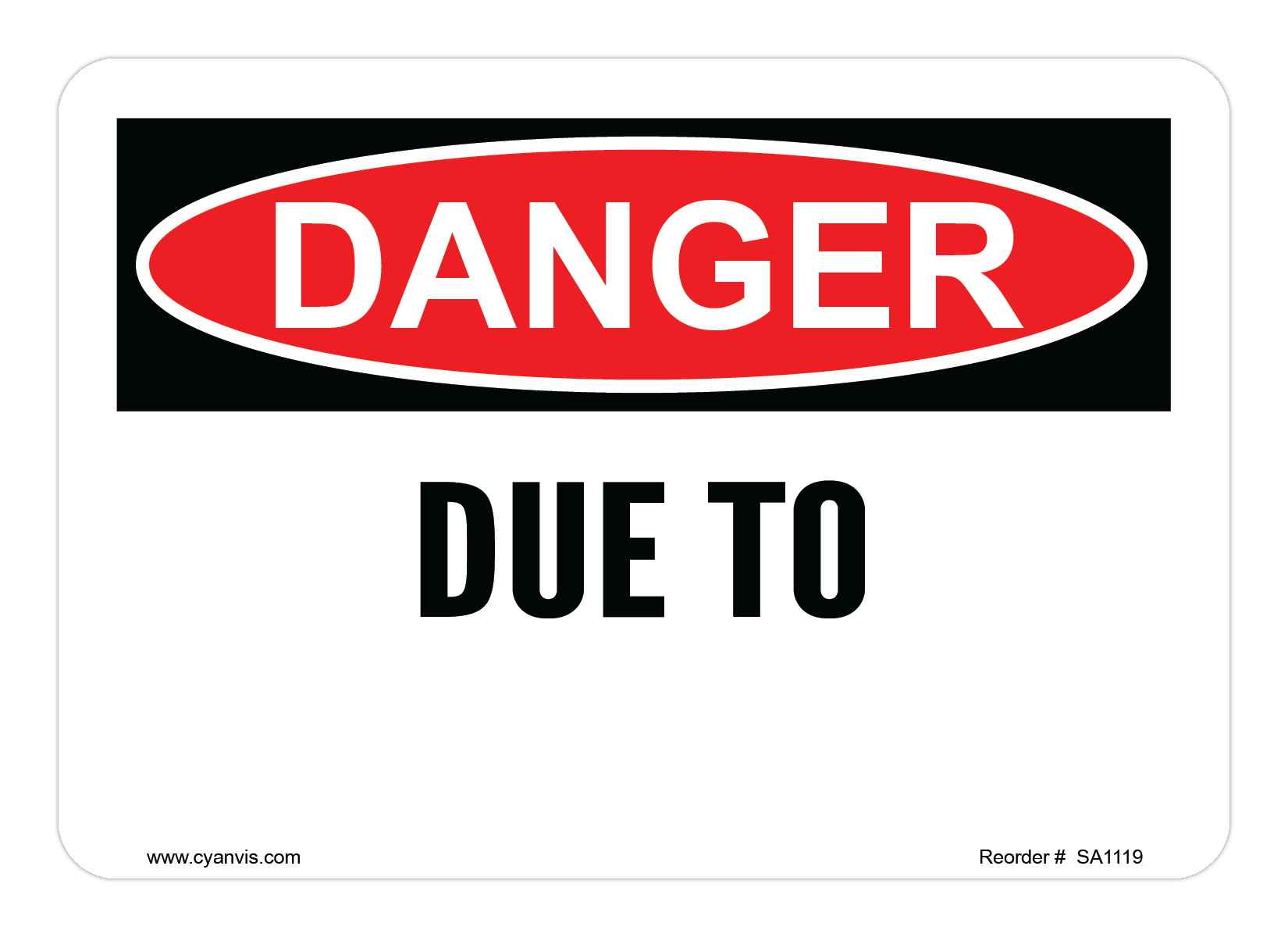 Safety Sign: Danger - DUE TO - CYANvisuals