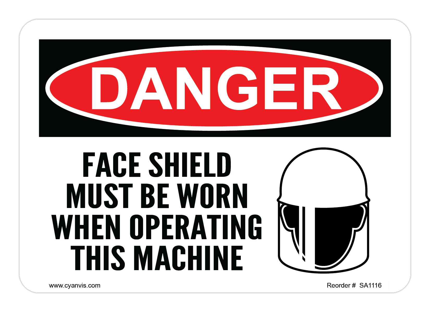 Safety Sign: Danger - FACE SHIELD MUST BE WORN WHEN OPERATING THIS MACHINE - CYANvisuals