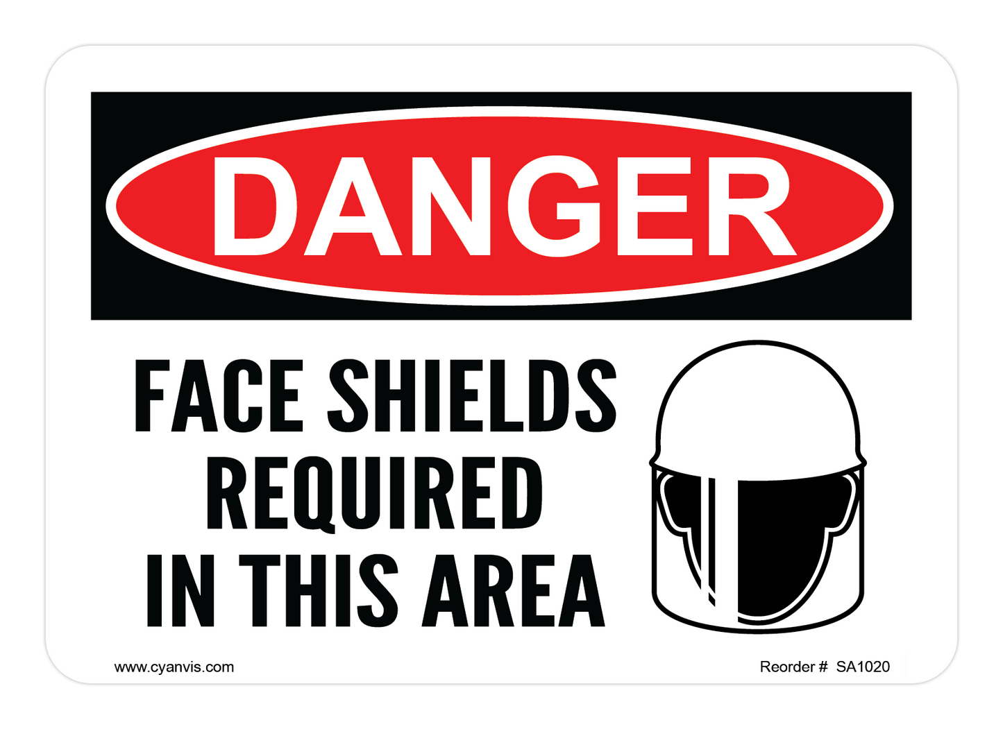 Safety Sign: Danger - FACE SHIELDS REQUIRED IN THIS AREA - CYANvisuals