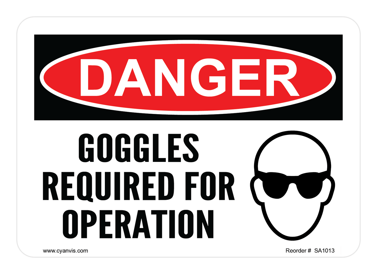Safety Sign: Danger - GOGGLES REQUIRED FOR OPERATION - CYANvisuals