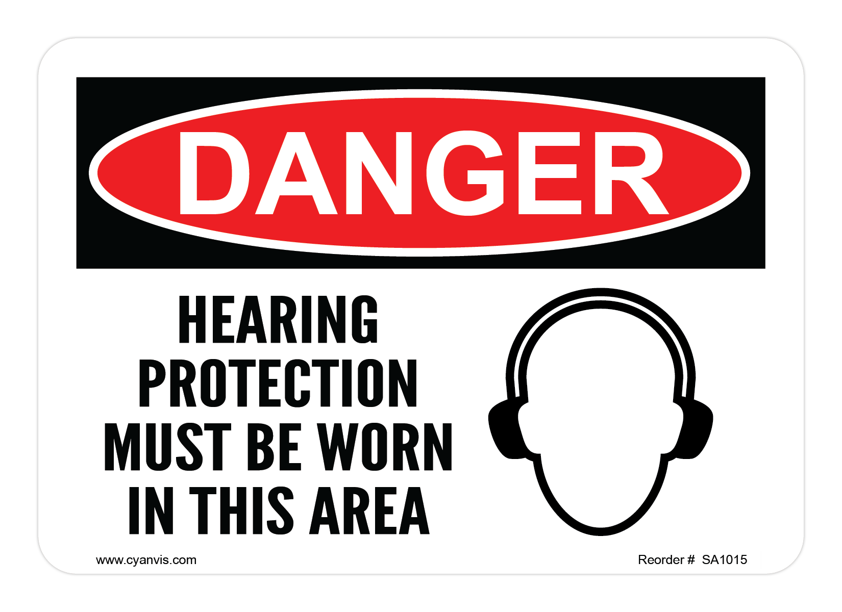 Safety Sign: Danger - HEARING PROTECTION MUST BE WORN IN THIS AREA - CYANvisuals