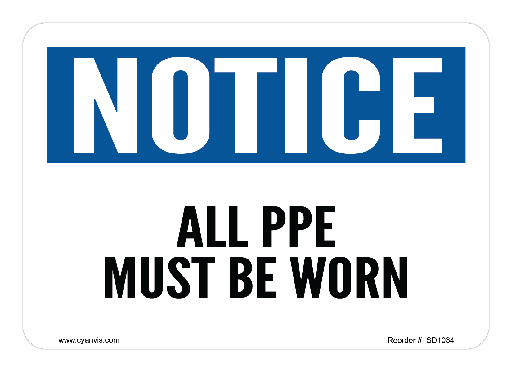 Safety Sign: Notice - ALL PPE MUST BE WORN - CYANvisuals