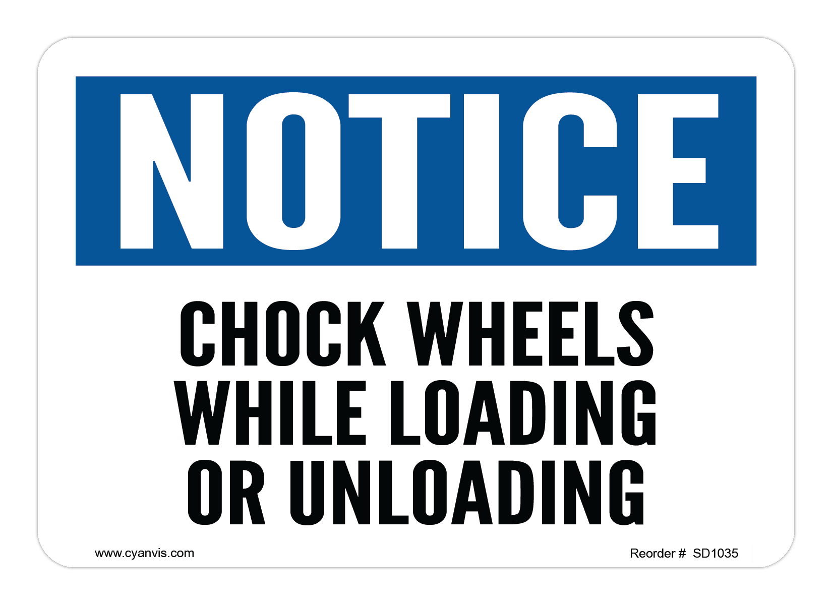 Safety Sign: Notice - CHOCK WHEELS WHILE LOADING OR UNLOADING - CYANvisuals