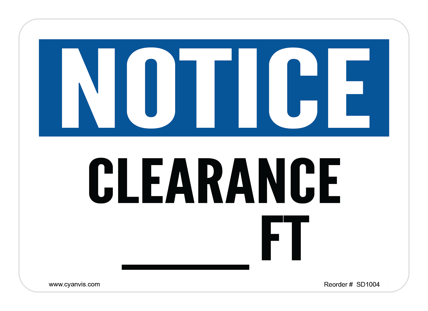 Safety Sign: Notice - CLEARANCE _____ FT - CYANvisuals