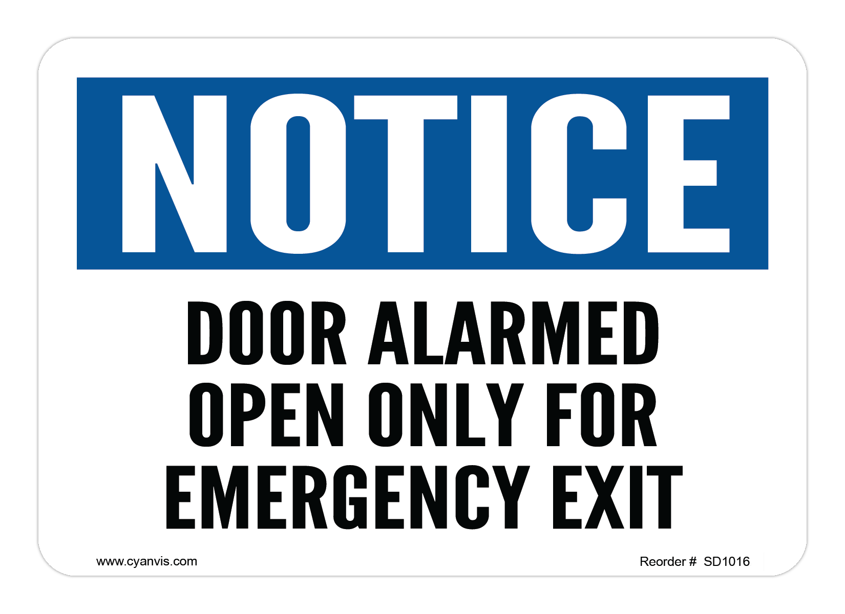 Safety Sign: Notice - DOOR ALARMED OPEN ONLY FOR EMERGENCY EXIT - CYANvisuals