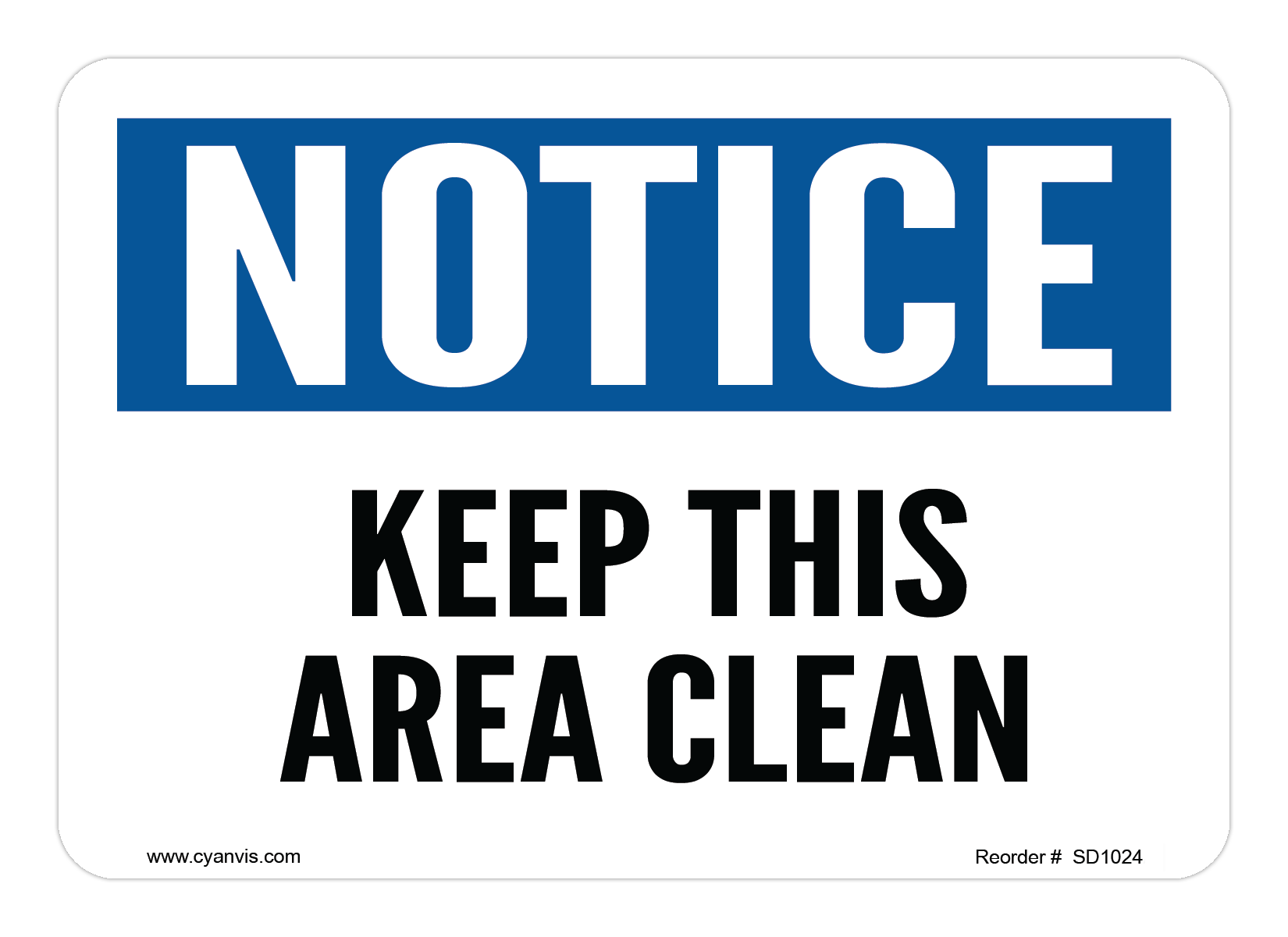 Safety Sign: Notice - KEEP THIS AREA CLEAN - CYANvisuals
