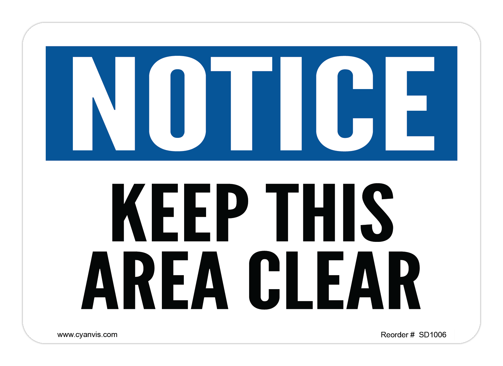 Safety Sign: Notice - KEEP THIS AREA CLEAR - CYANvisuals