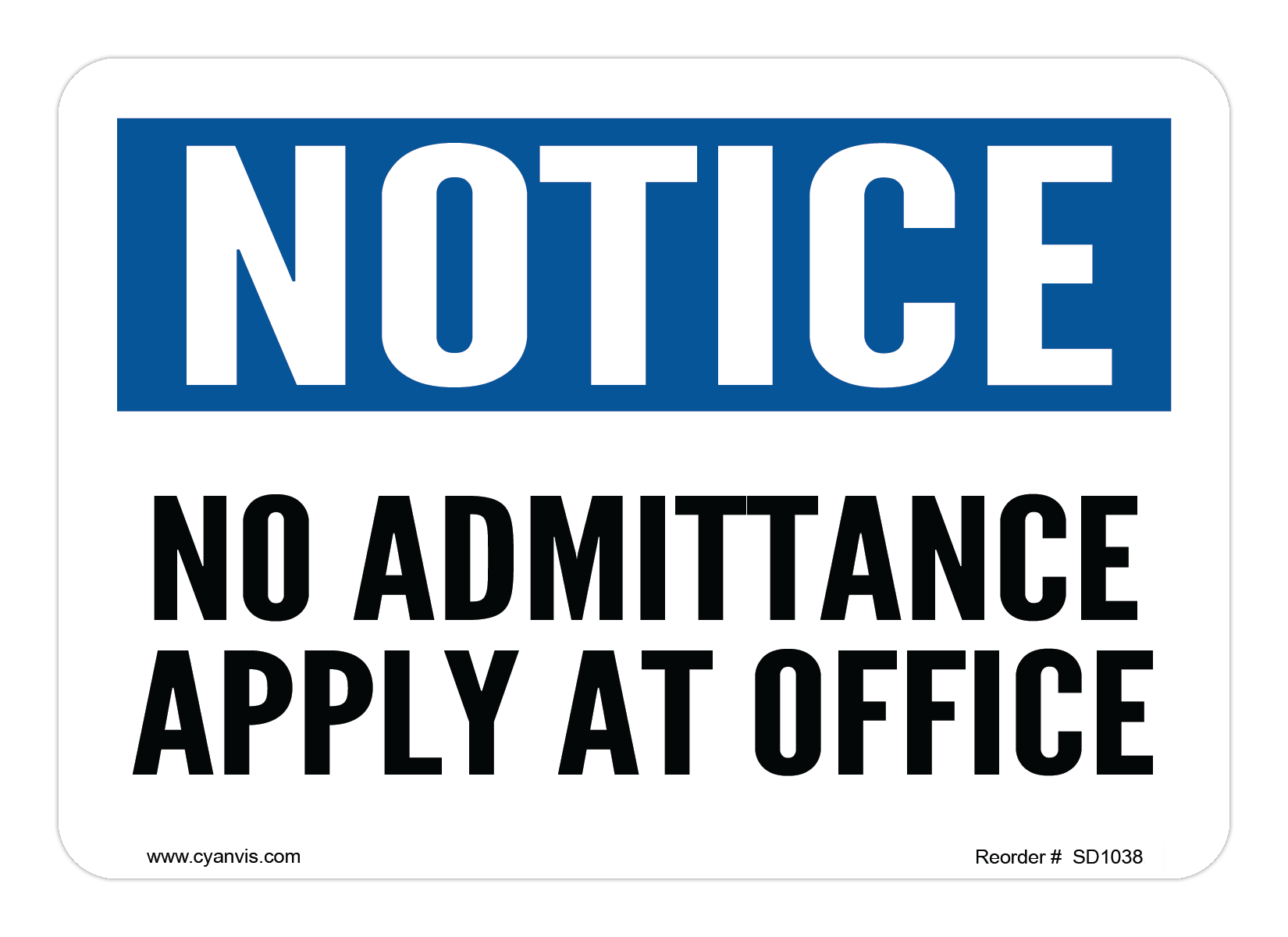 Safety Sign: Notice - NO ADMITTANCE APPLY AT OFFICE - CYANvisuals