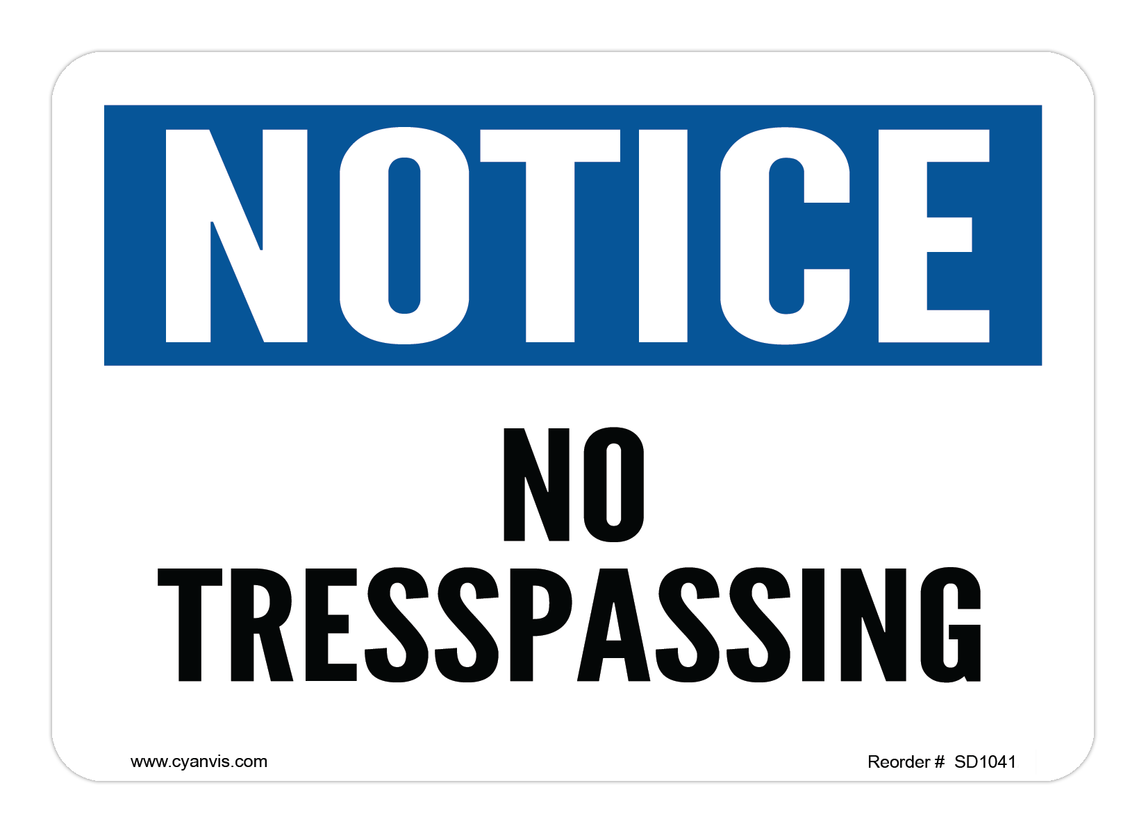 Safety Sign: Notice - NO TRESSPASSING - CYANvisuals