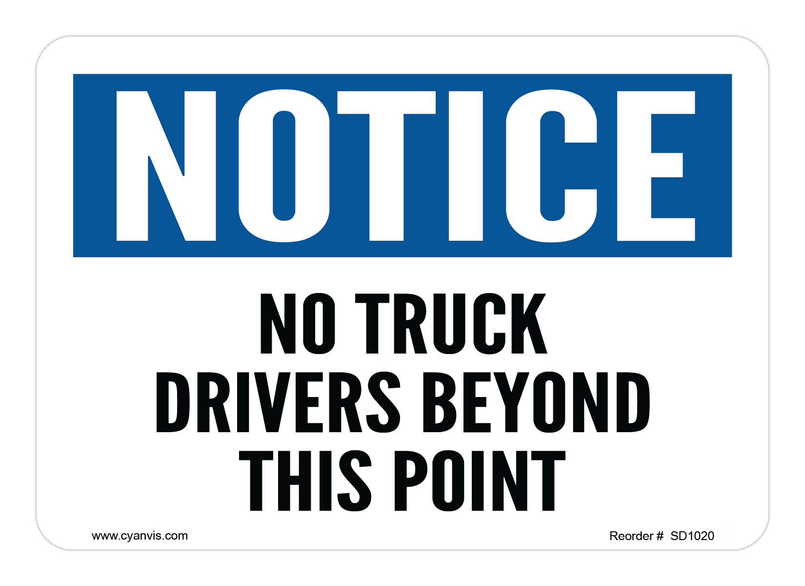 Safety Sign: Notice - NO TRUCK DRIVERS BEYOND THIS POINT - CYANvisuals