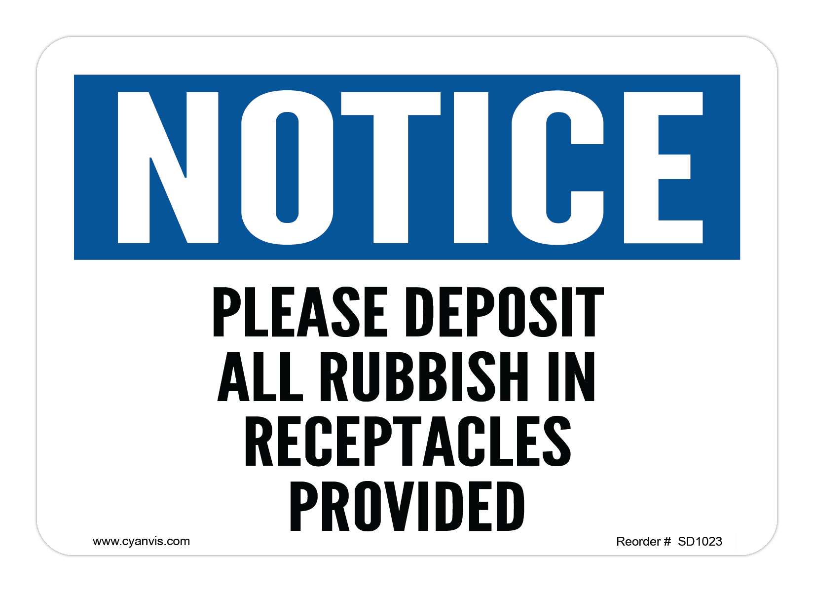 Safety Sign: Notice - PLEASE DEPOSIT ALL RUBBISH IN RECEPTACLES PROVIDED - CYANvisuals
