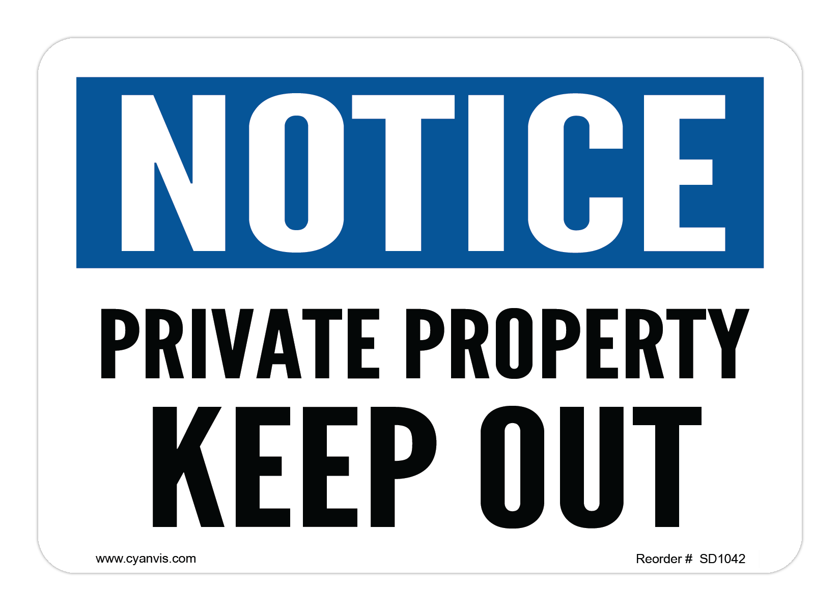 Safety Sign: Notice - PRIVATE PROPERTY KEEP OUT - CYANvisuals