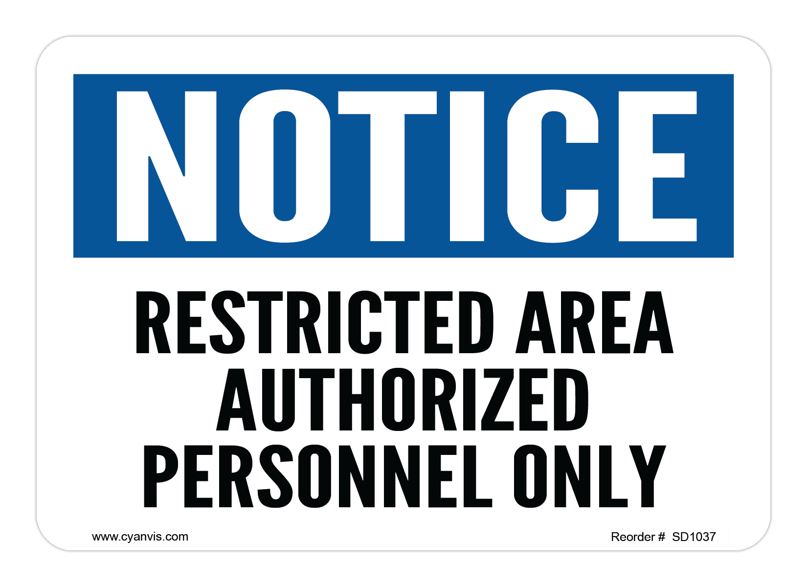 Safety Sign: Notice - RESTRICTED AREA AUTHORIZED PERSONNEL ONLY - CYANvisuals