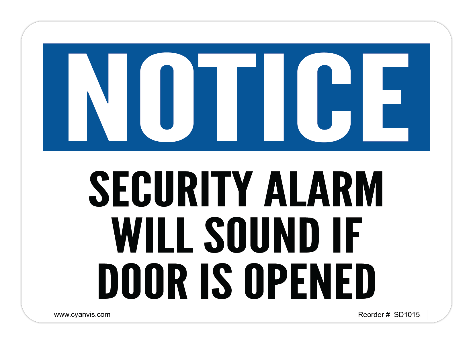 Safety Sign: Notice - SECURITY ALARM WILL SOUND IF DOOR IS OPENED - CYANvisuals