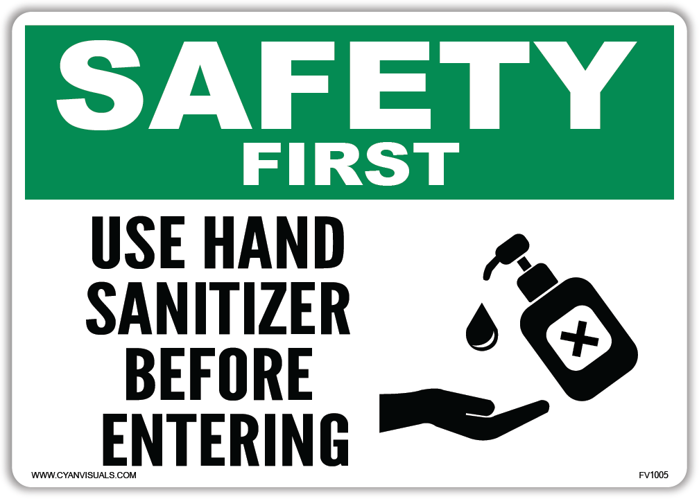 Safety Sign: Safety First - Use Hand Sanitizer Before Entering - CYANvisuals
