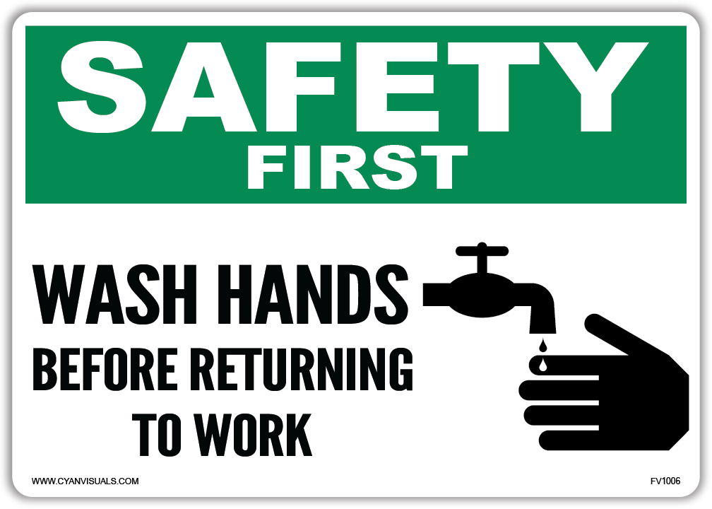 Safety Sign: Safety First - Wash Hands Before Returning to Work - CYANvisuals