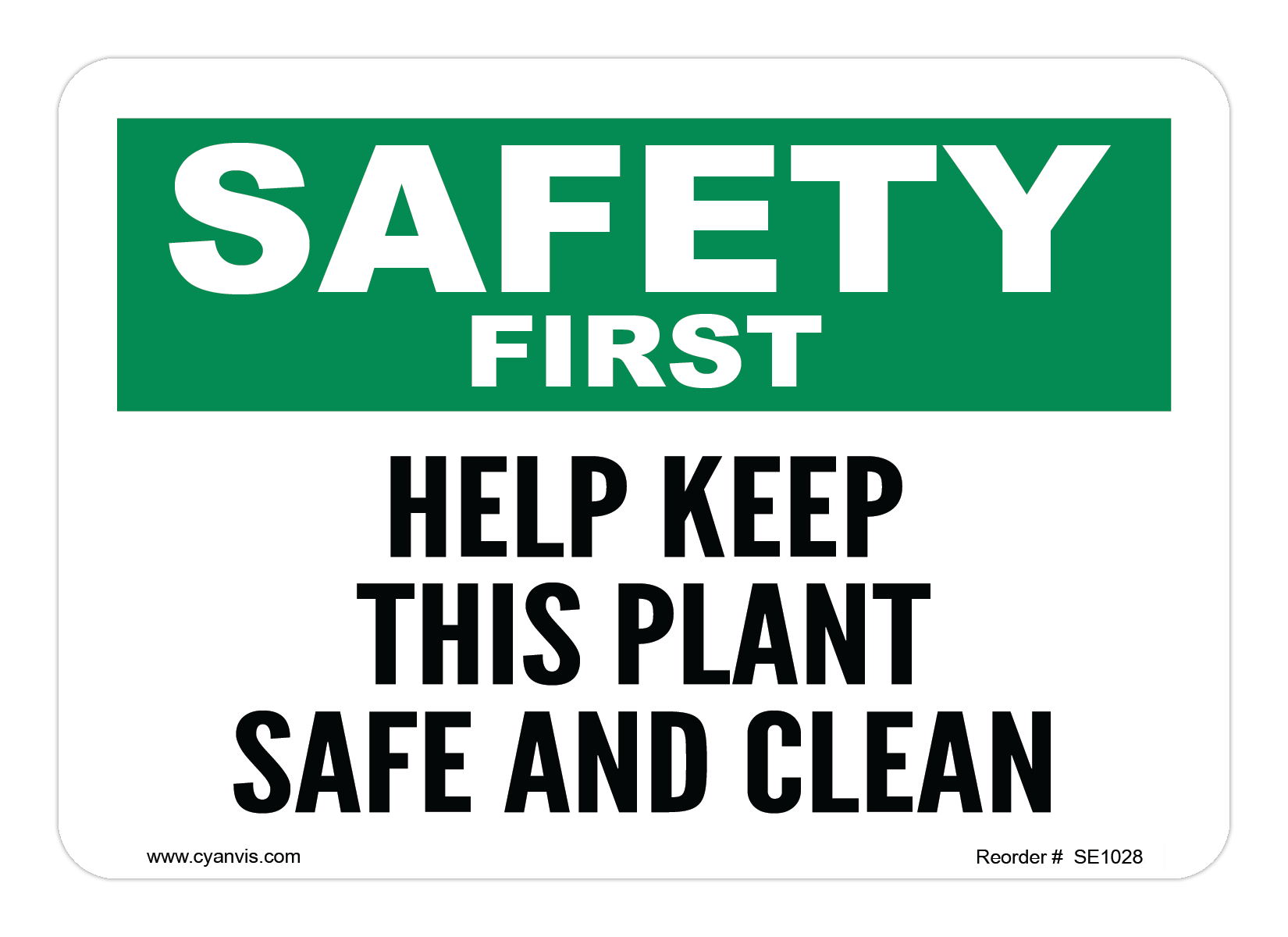 Safety Sign: Safety & Housekeeping - HELP KEEP THIS PLANT SAFE AND CLEAN - CYANvisuals