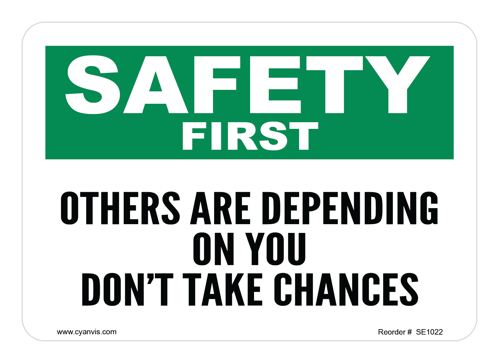 Safety Sign: Safety & Housekeeping - OTHERS ARE DEPENDING ON YOU DON'T TAKE CHANCES - CYANvisuals