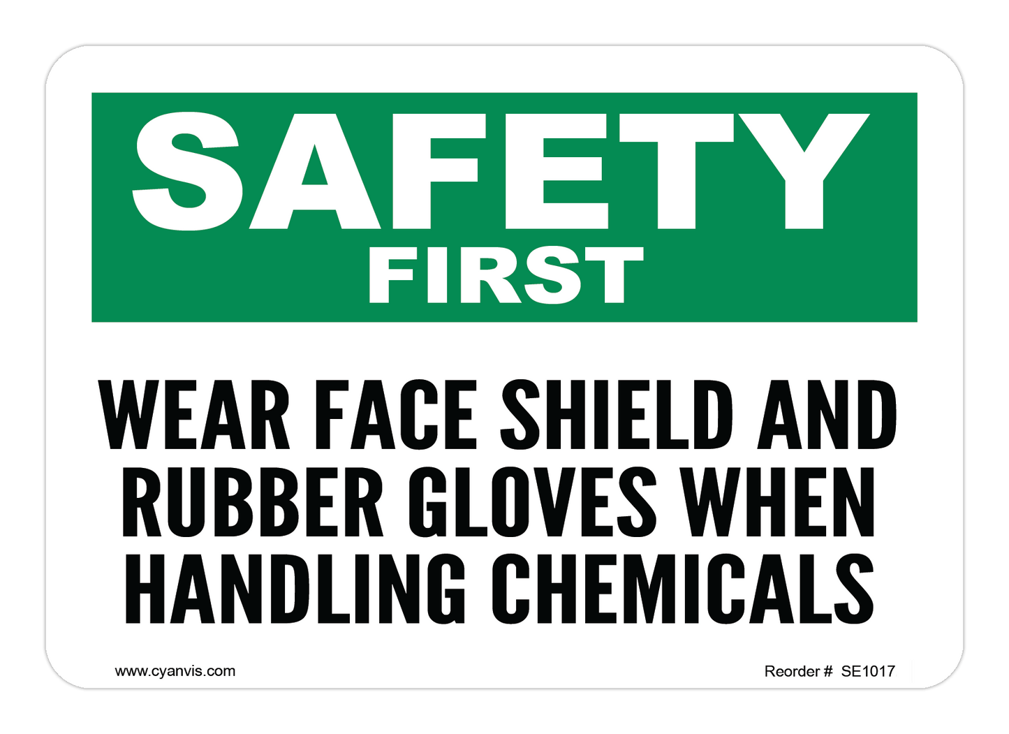 Safety Sign: Safety & Housekeeping - WEAR FACE SHIELD AND RUBBER GLOVES WHEN HANDLING CHEMICALS - CYANvisuals