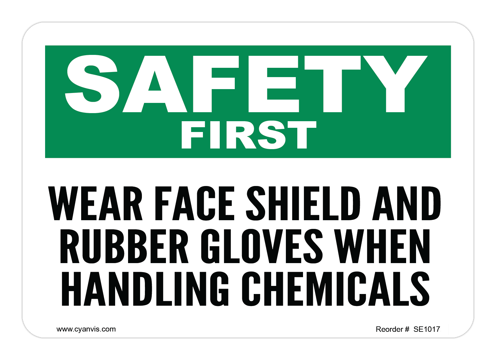 Safety Sign: Safety & Housekeeping - WEAR FACE SHIELD AND RUBBER GLOVES WHEN HANDLING CHEMICALS - CYANvisuals