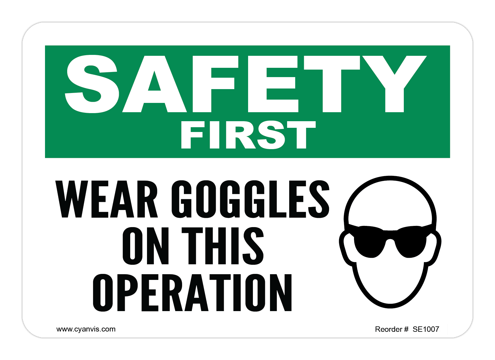 Safety Sign: Safety & Housekeeping - WEAR GOGGLES ON THIS OPERATION - CYANvisuals