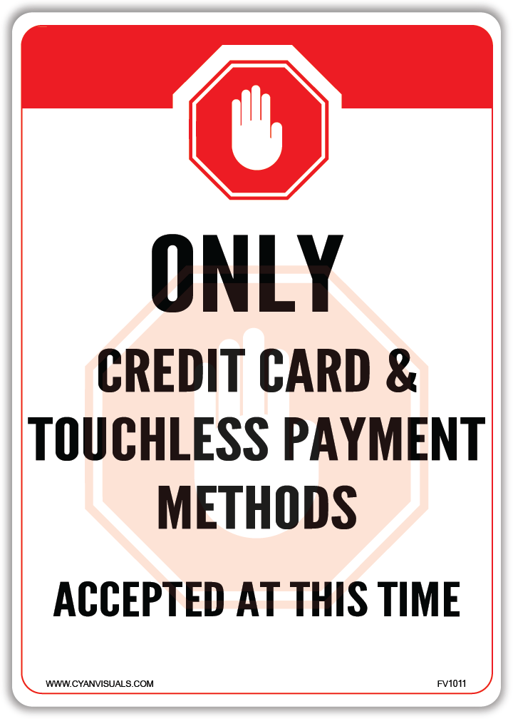 Safety Sign: STOP - Only Credit Card & Touchless Payment Methods Accepted - CYANvisuals