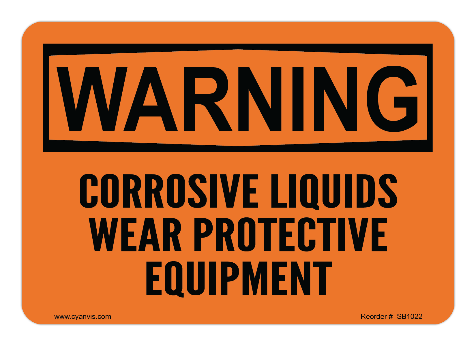 Safety Sign: Warning - CORROSIVE LIQUIDS WEAR PROTECTIVE EQUIPMENT - CYANvisuals