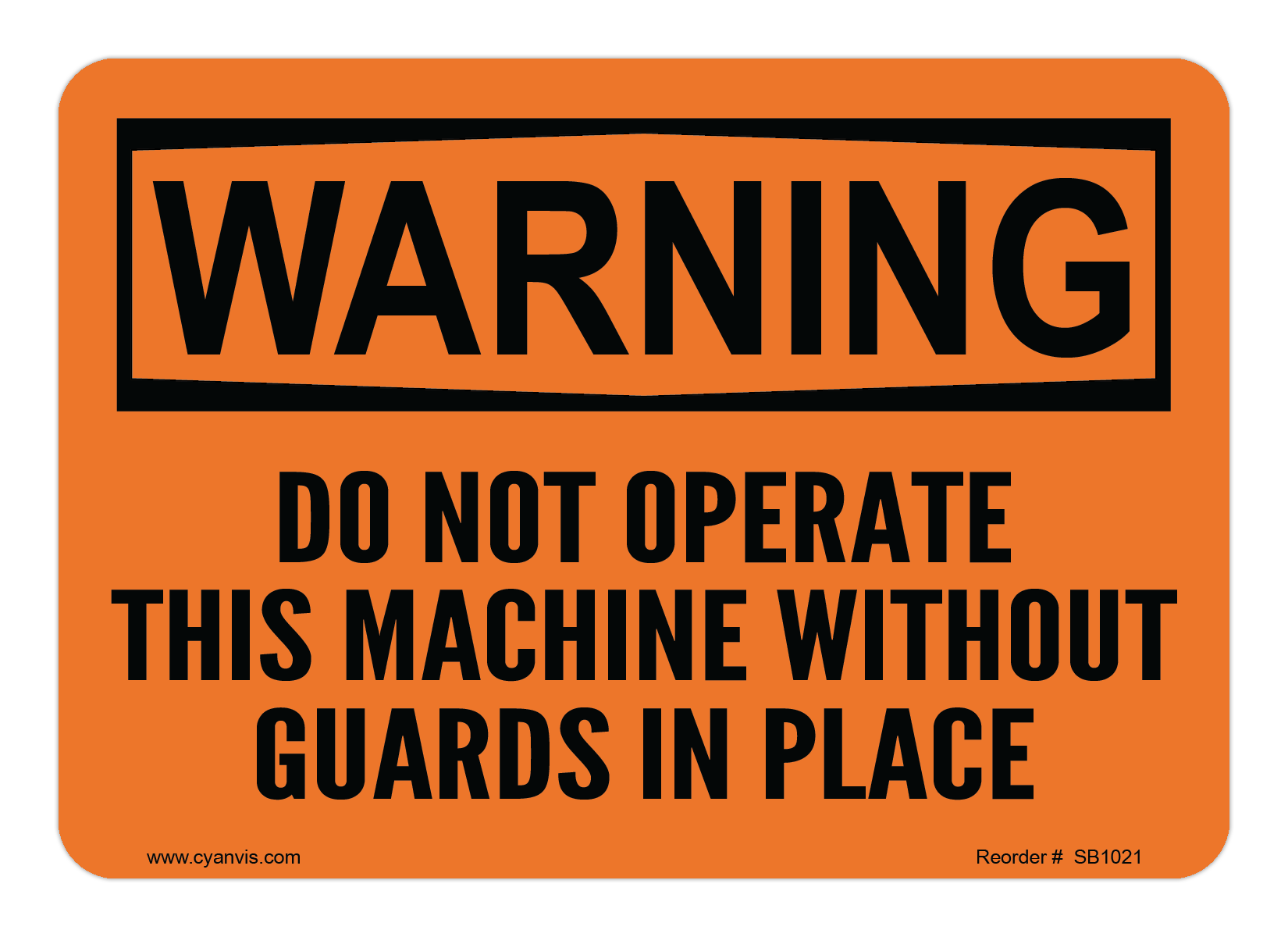 Safety Sign: Warning - DO NOT OPERATE THIS MACHINE WITHOUT GUARDS IN PLACE - CYANvisuals