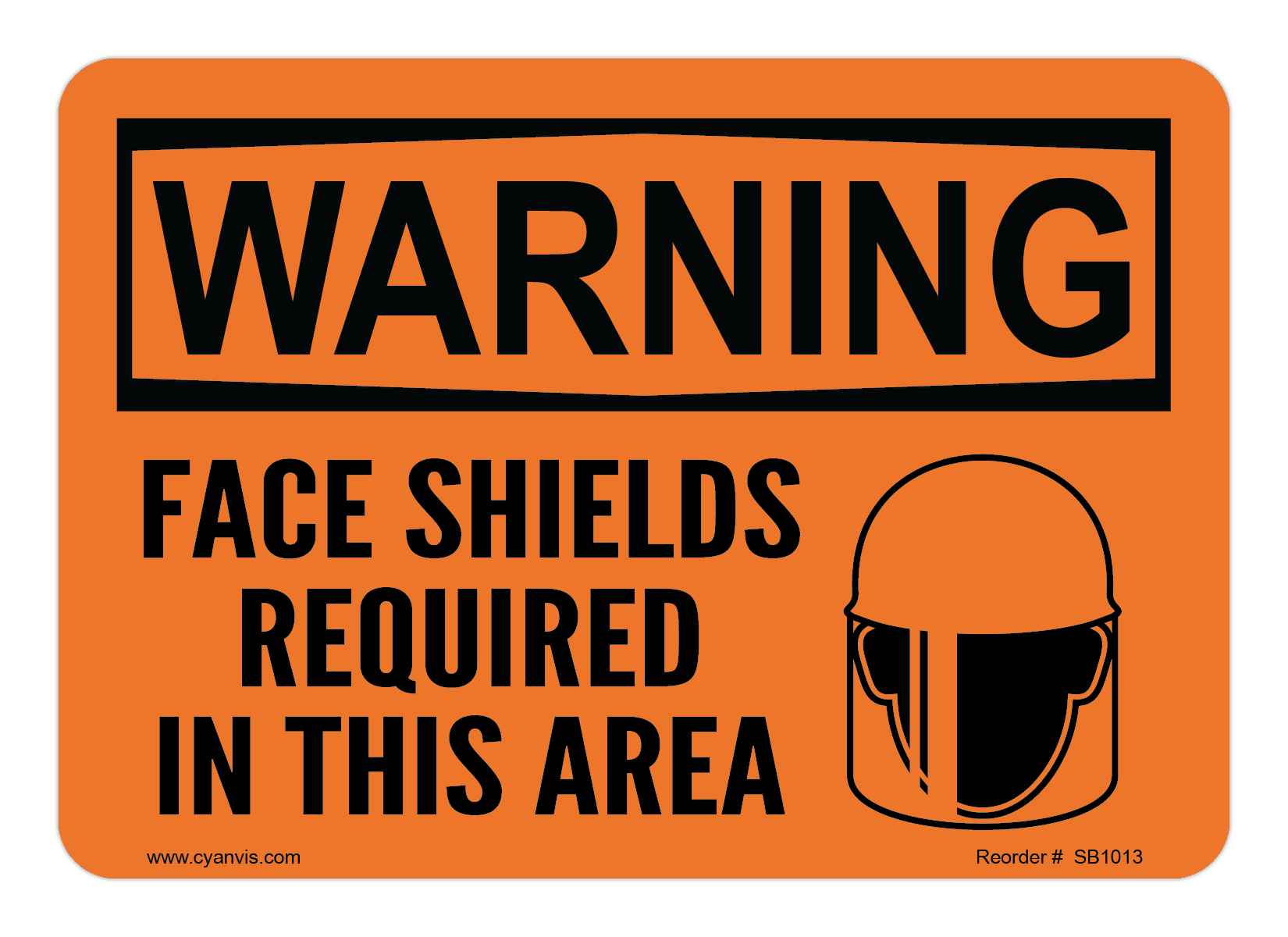 Safety Sign: Warning - FACE SHIELDS REQUIRED IN THIS AREA - CYANvisuals