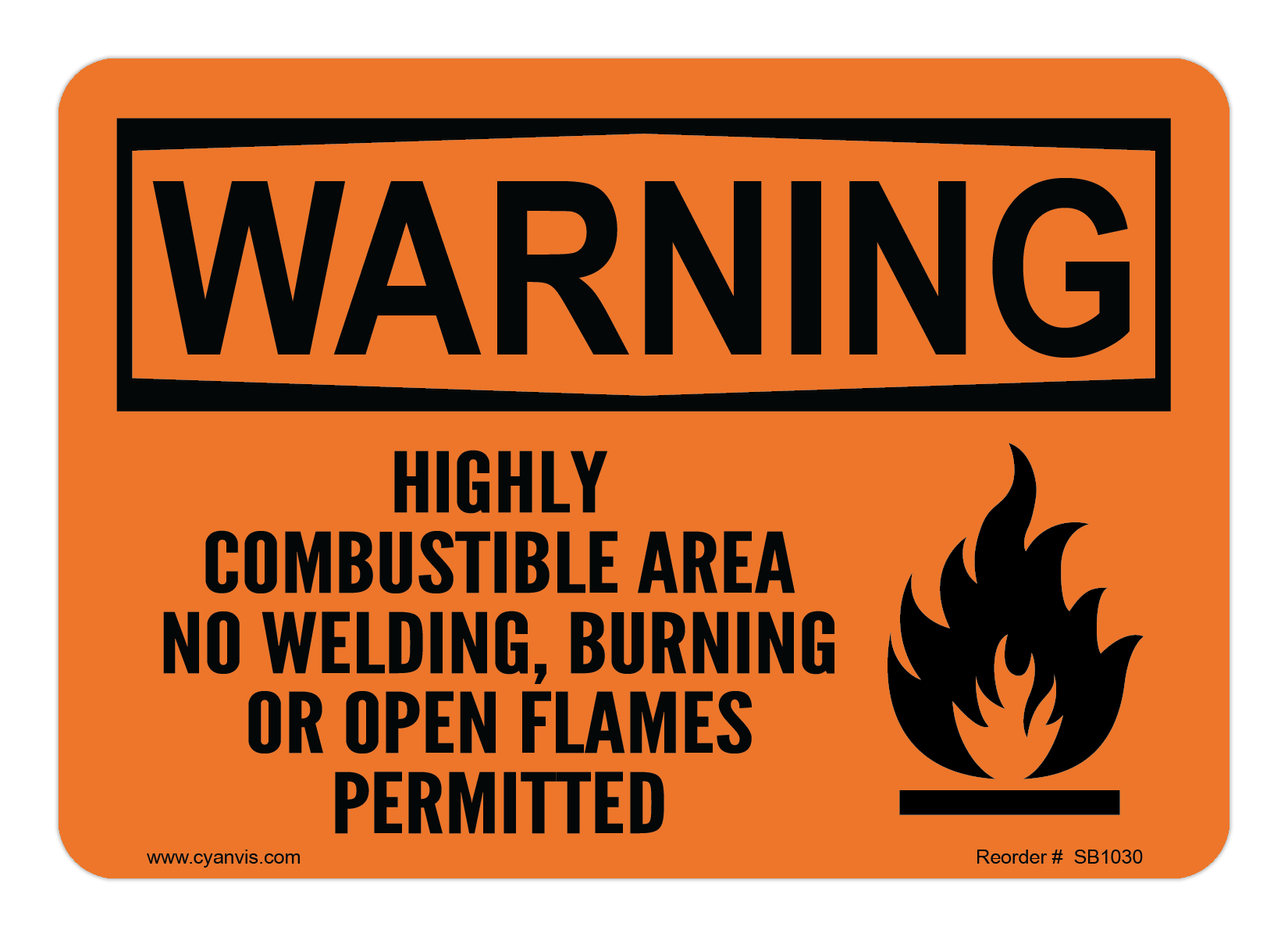 Safety Sign: Warning - HIGHLY COMBUSTABLE AREA NO WELDING, BURNING OR OPEN FLAMES PERMITTED - CYANvisuals