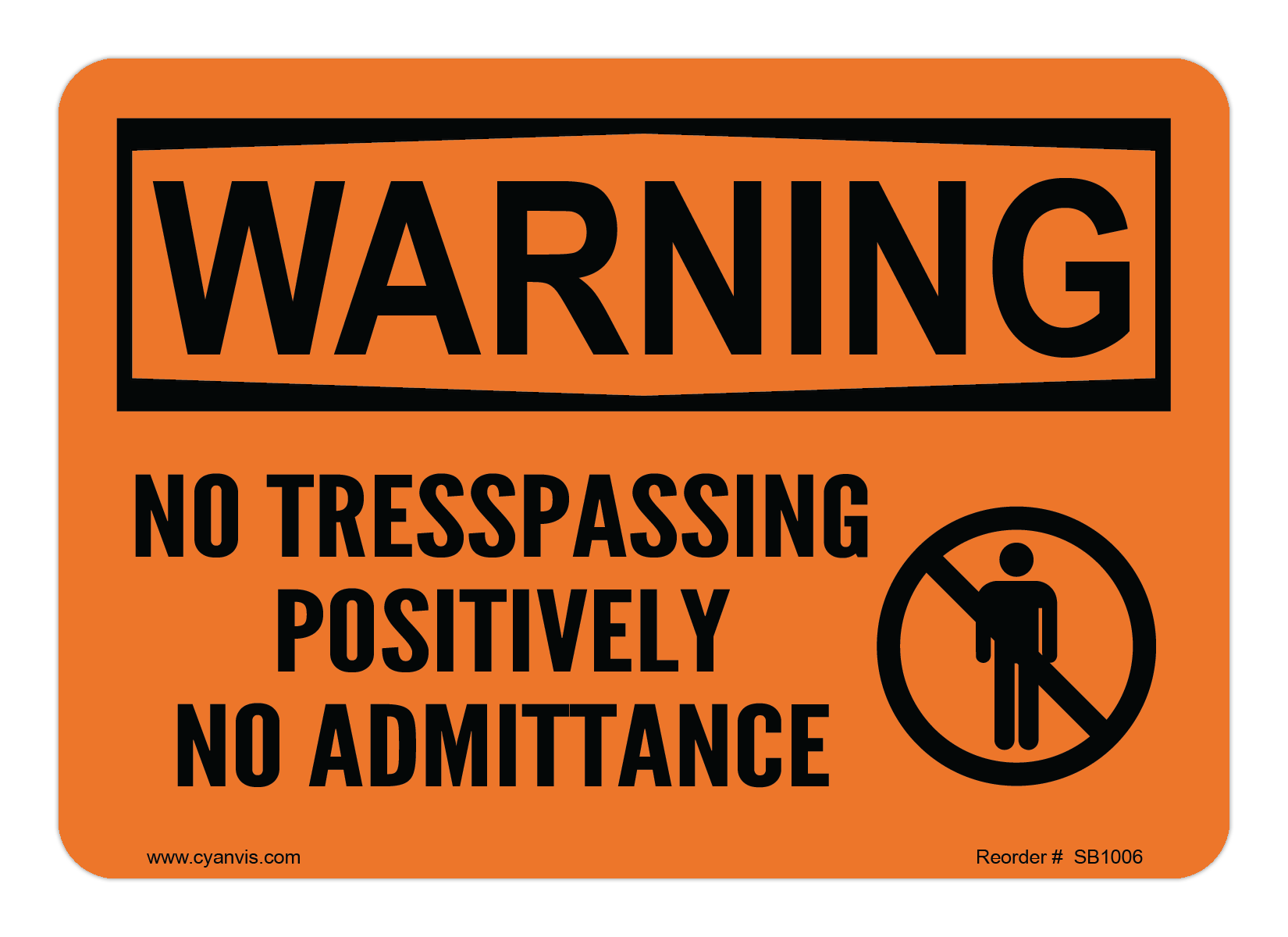 Safety Sign: Warning - NO TRESPASSING POSITIVELY NO ADMITTANCE - CYANvisuals