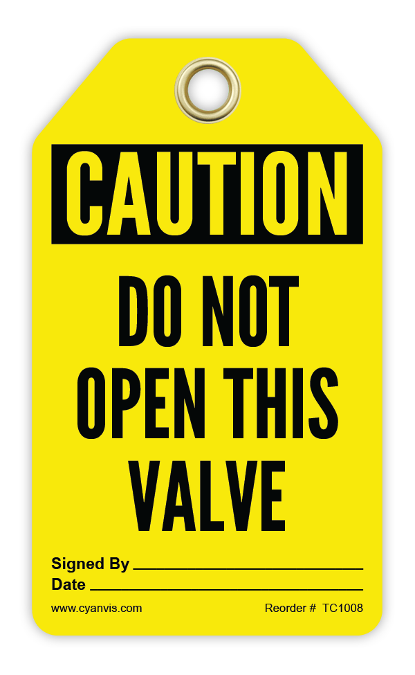 Safety Tag: Cautiom - DO NOT OPEN THIS VALVE - CYANvisuals