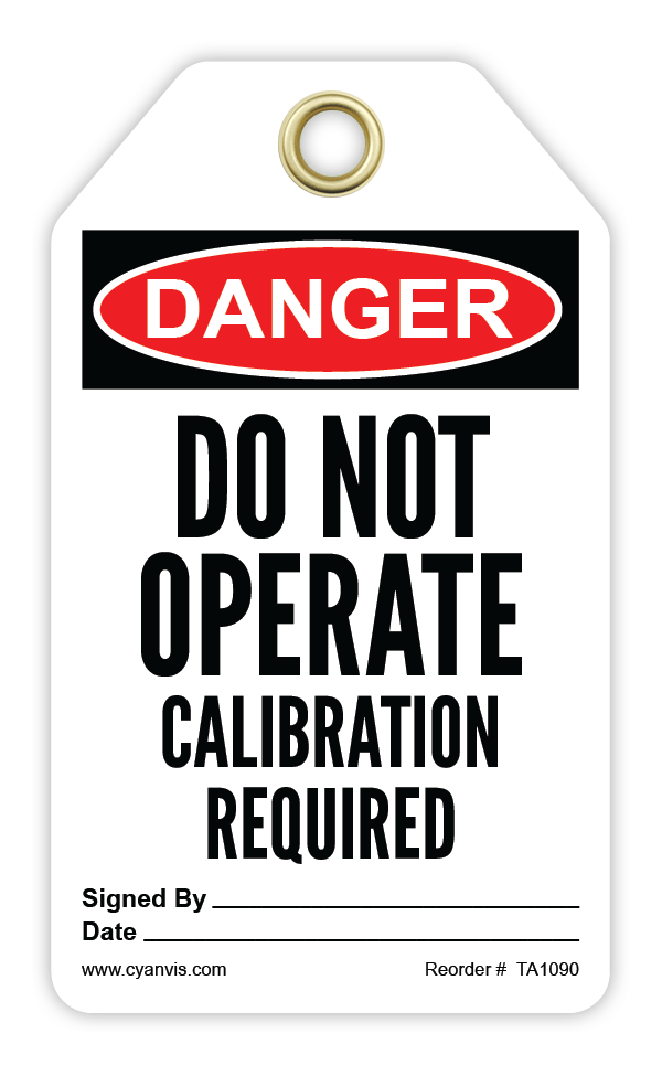 Safety Tag: Danger - DO NOT OPERATE. CALIBRATION REQUIRED - CYANvisuals