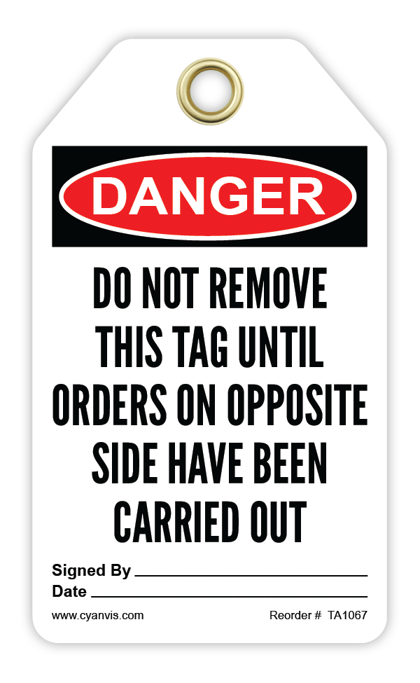 Safety Tag: Danger - DO NOT REMOVE THIS TAG UNTIL ORDERS ON OPPOSITE SIDE HAVE BEEN CARRIED OUT - CYANvisuals
