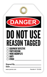 Safety Tag: Danger - DO NOT USE. REASON TAGGED: EQUIPMENT DEFFECTIVE, PARTS MISSING, WORK INCOMPLETE, DIRTY, OTHER - CYANvisuals