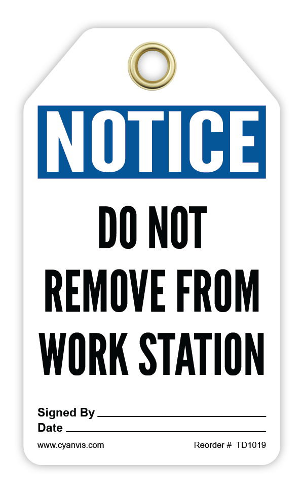 Safety Tag: Notice - DO NTO REMOVE FROM WORK STATION - CYANvisuals